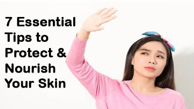 Summer Skin Savvy: 7 Essential Tips to Protect and Nourish Your Skin